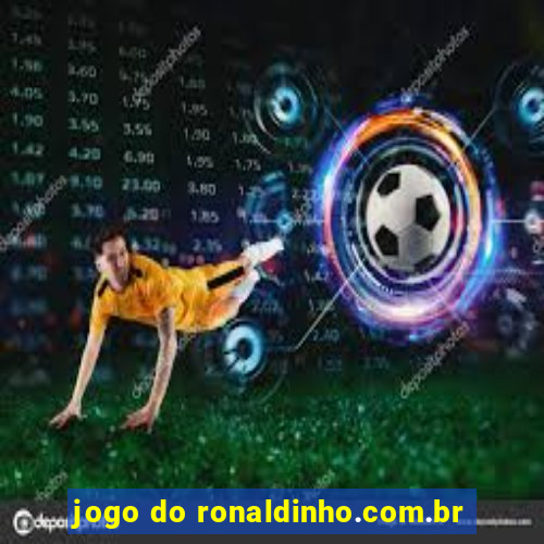 jogo do ronaldinho.com.br